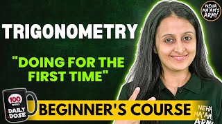 TRIGONOMETRY BEGINNERS COURSE JEE 20252026 FULL PREP FROM BASICS  STARTING FROM ZERO  NEHA MAM [upl. by Doownel]