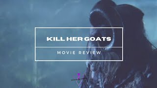 Kill Her Goats 2023  Movie Review [upl. by Yelrebmyk]