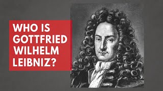 Who is Gottfried Willhelm Leibniz [upl. by Oys]