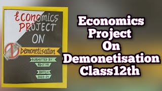 Economics Project on Demonetisation in India Class12th CBSE 202324 [upl. by Llezniuq134]