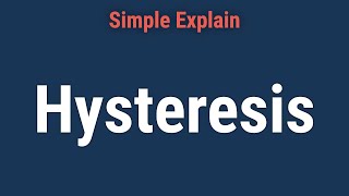 What Is Hysteresis [upl. by Monson]