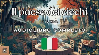 Il paese dei ciechi Audiolibro completo in Italiano [upl. by Sedberry]