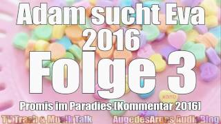 Adam sucht Eva 2016 – Folge 3  Promis im Paradies Kommentar [upl. by Hteb467]