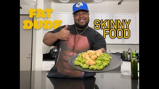 COOK WME FAT DUDE  SKINNY FOOD 1 [upl. by Notlrak]