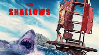 The Shallows 2016 Movie  Blake Lively Oscar Jaenada Brett Cullen  The Shallows Movie Full Review [upl. by Lorola]