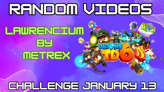 BTD6 Daily Challenge  LAWRENCIUM  January 13 2024 [upl. by Nabila]