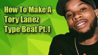 How To Make A Tory Lanez Type Beat Pt1 [upl. by Seitz]