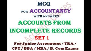 MCQ for Accountancy Accounts from Incomplete Records with Answerलेखाशास्त्र प्रश्नोत्तरी सेटI [upl. by Niatsirt]