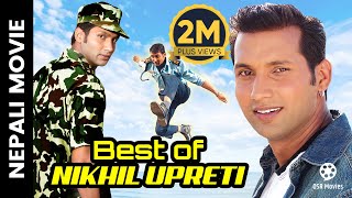 Best of NIKHIL UPRETI  Nepali Movies  Nikhil Upreti [upl. by Corin390]