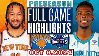 Charlotte Hornets Vs New York Knicks Full Game Highlights Oct 62024 NBA Preseason [upl. by Ykcaj]