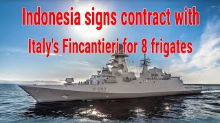 Indonesia signs contract with Italys Fincantieri for 8 Frigates [upl. by Nirraj416]