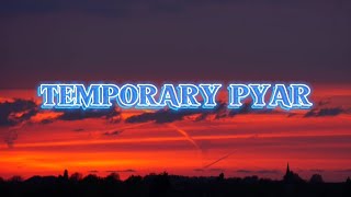 temporary pyar slowed reverb lofi  temporary pyar slowed reverb  kaka  best song [upl. by Melena]