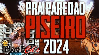 PISEIRO 2024  REPERTÓRIO ATUALIZADO ALTA QUALIDADE  CD 2024 SELEÇÃO DE PISADINHA 2023 [upl. by Ojeibbob975]