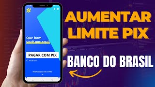 VEJA como AUMENTAR limite PIX do Banco do Brasil [upl. by Lienet]