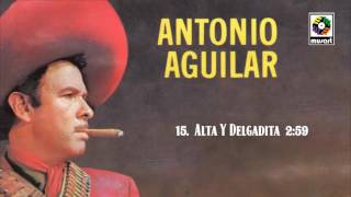 Alta Y Delgadita  Antonio Aguilar Audio Oficial [upl. by Opaline58]