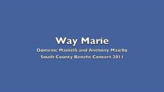 Domenic Mainelli and Anthony Maiello  Way Marie [upl. by Bainter]