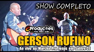 Gerson Rufino SHOW COMPLETO  Marcha Pra Jesus em Salitre CE [upl. by Yalc]