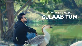 Gulaab Tum  Deepak Rathore Project  Acoustic Song 2024 [upl. by Carita]