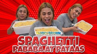 SPAGHETTI PABABA AT PATAAS  TAMMY BROWN [upl. by Ateinotna851]