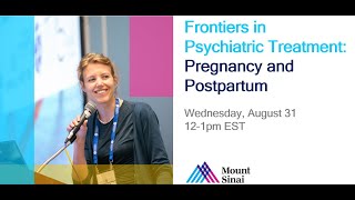 Frontiers in Psychiatric Treatment Pregnancy and the Postpartum Period [upl. by Collin]