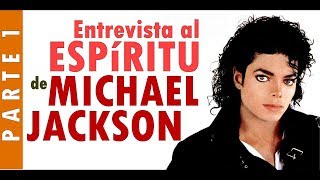 Entrevista al Espiritu de Michael Jackson Parte 1 El Mensajero Solitarioorg [upl. by Herrod]