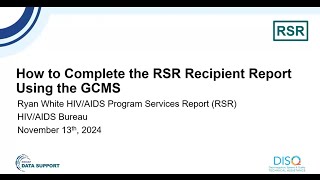 How to Complete the RSR Recipient Report Using the GCMS [upl. by Eachern]