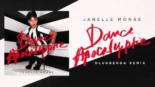 Janelle Monáe  Dance Apocalyptic Olugbenga Remix [upl. by Akener]