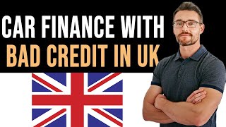 ✅ How To Get Car Finance with Bad Credit UK Full Guide [upl. by Cathi]