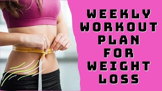 Weekly Workout Plan for Weight Loss [upl. by Meesaw]