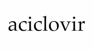 How to Pronounce aciclovir [upl. by Atinel791]