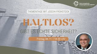 Themenabend mit Joschi Frühstück  Haltlos Gibt es echte Sicherheit I FECG Veltheim [upl. by Valerlan67]