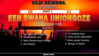 EEH BWANA UNIONGOZE OLDSCHOOL GOSPEL BY DANIEL SIFUNA AMINI AMINI SIFU BWANA INJILI IENDE MBELE [upl. by Fulbert]