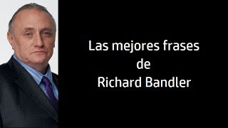 Frases de Richard Bandler [upl. by Asennav]