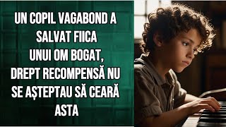 Un copil vagabond a salvat fiica unui om bogat drept recompensă nu se așteptau să ceară asta [upl. by Allenaj]