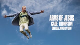 Cade Thompson  Arms of Jesus Official Music Video [upl. by Enalb]