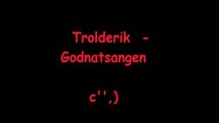 Trolderik  Godnatsangen [upl. by Pardner]