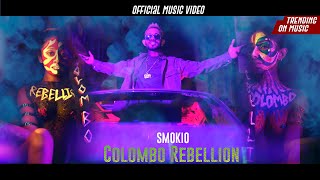 Smokio  Colombo Rebellion  කොළඹ කැරැල්ල Official Music Video [upl. by Aitel]