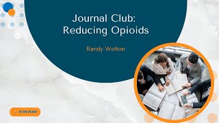 Journal Club Reducing Opioids  ICN ECHO [upl. by Eilrebma337]