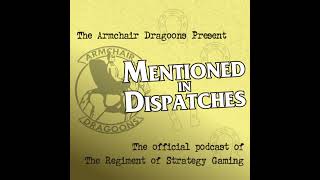 Mentioned In Dispatches Season 13 Ep 4  The Worst of Wargaming [upl. by Nuahsyt]