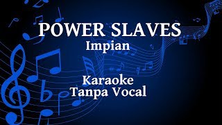 Power Slaves  Impian Karaoke [upl. by Leopold]