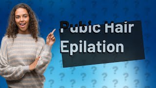 Can I epilate pubic hair [upl. by Eedoj]