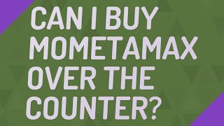 Can I buy Mometamax over the counter [upl. by Kuehnel818]