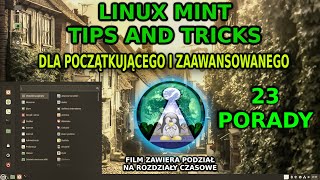 23 PORADY NA START LINUX MINT  Dla nowego i zaawansowanego Tips and tricks Jak zacząć w Linuxie [upl. by Tager]