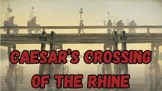 Did Caesar Cross the Rhine for Personal Fame [upl. by Agathe668]