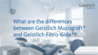 The Differences Between Geistlich Mucograft® and Geistlich FibroGide® [upl. by Marianna]