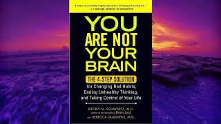 You Are Not Your Brain  by Jeffrey M Schwartz [upl. by Josephson]