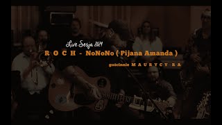 ROCH Live Sesja 2024  No No No Pijana Amanda feat Maurycy RA [upl. by Paule]