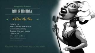 Billie Holiday  I Cried For You HD with lyrics 2013 Digitally Remastered [upl. by Yelram]