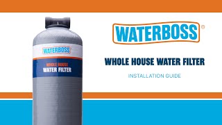 WaterBoss Whole House Filter Installation Guide [upl. by Rieger]