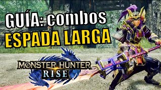 GUÍA como usar ESPADA LARGA  Monster Hunter Rise Gameplay Español [upl. by Sidnee]